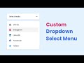 Custom Dropdown Select Menu in HTML CSS & JavaScript