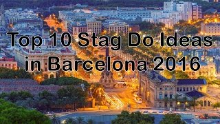 Top 10 Stag Do Ideas in Barcelona for 2016 - Hen\u0026Stag Weekends!