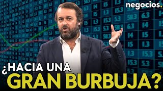 ¿Nos adentramos en una gran burbuja del mercado? Estos son los mayores riesgos y las lecciones clave