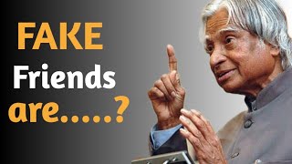 How to identify your friends is Real Or Fake ll fake or real friends llapj abdul kalam quotes
