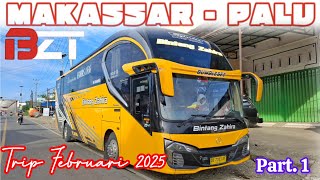 Part. 1 (TRIP) MAKASSAR - PALU WITH PO BINTANG ZAHIRA‼️Trip Perdana Februari 2025