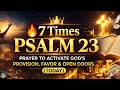 🔥 7 Times Psalm 23 — Prayer to Activate God's Provision, Favor & Open Doors (Today)