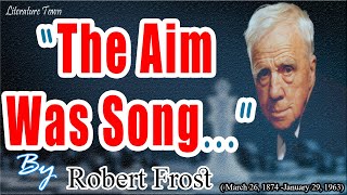 Robert Frost Poem The Aim Was Song