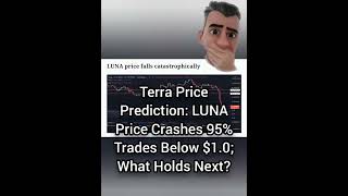 Terra Price Prediction: LUNA Price Crashes 95% Trades Below $1.0; What Holds Next?