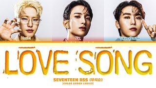 SEVENTEEN BSS Love Song Lyrics (부석순 사랑 노래 가사) (Color Coded Lyrics)