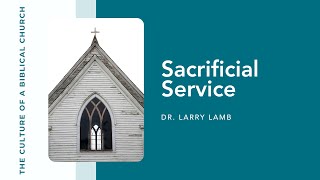 Sacrificial Culture // Dr. Larry Lamb