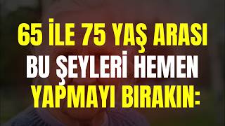 Neden birçok yaşlı 75’i geçemez? Kaderlerini belirleyen eylem.