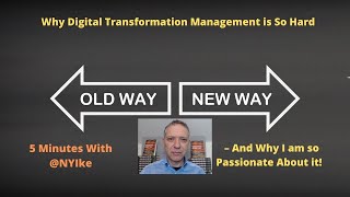 Why Digital Transformation Management is So Hard – And Why I am so Passionate About it - Episode 38