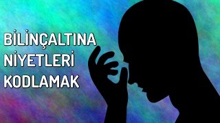 Bilinçaltına Niyetleri Kodlamak