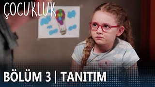 Çocukluk 3. Bölüm Tanıtımı