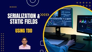 24 - Java Serialization with static fields - Code Demo