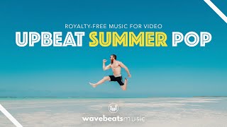 Upbeat & Uplifting Summer Pop Background Music for Video [Royalty Free]