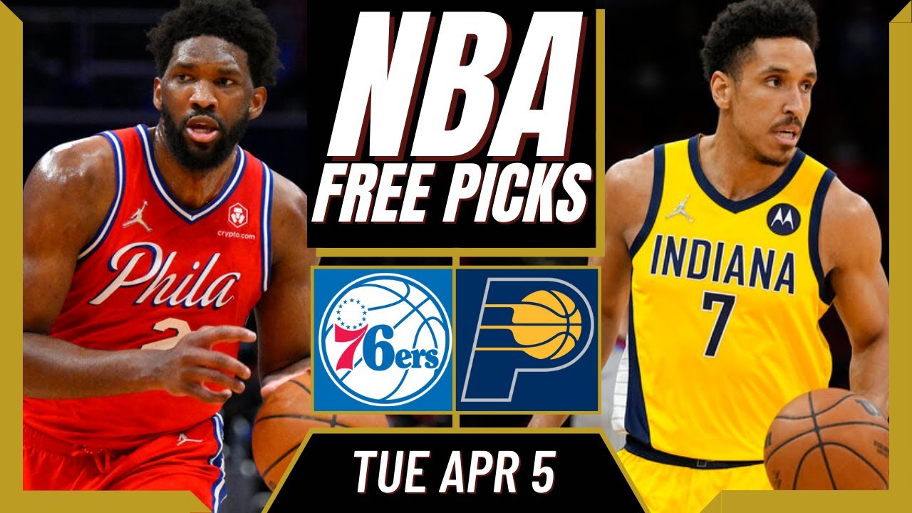 Free NBA Picks Today | 76ERS Vs PACERS Predictions (4/5/22) NBA Best ...