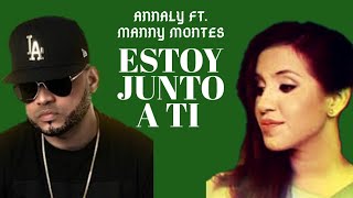 Estoy junto a ti(letra)/ANNALY ft. MANNY MONTES