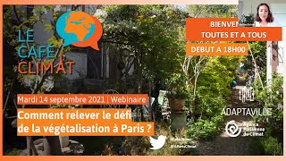 Café Climat | Comment relever le défi de la végétalisation à Paris ?
