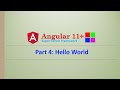 Angular Complete Series | Hello World | Part 4  | Angular11+