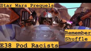 Star Wars Prequels: E38 Pod Racists