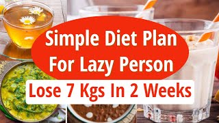 Diet Plan To Lose Weight Fast For Lazy People | Full Day Indian Diet/Meal Plan For Weight Loss