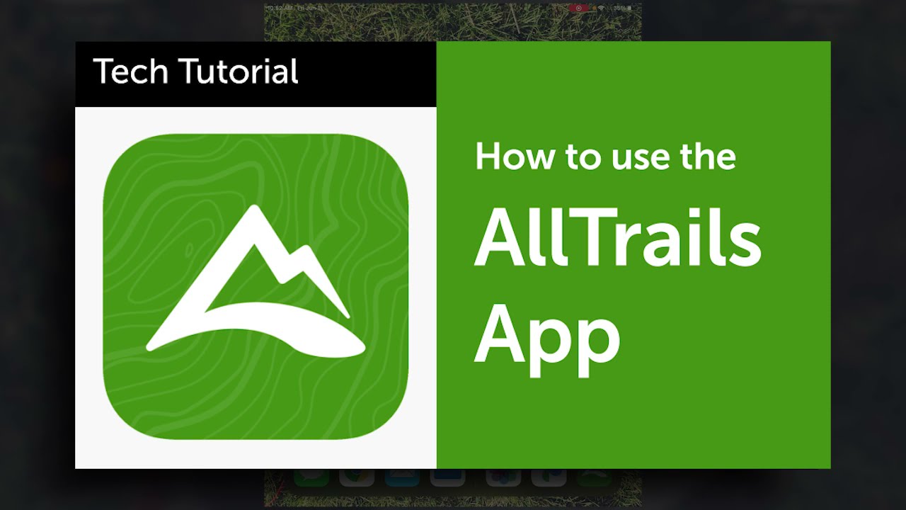 Tech Tutorial Alltrails App Youtube