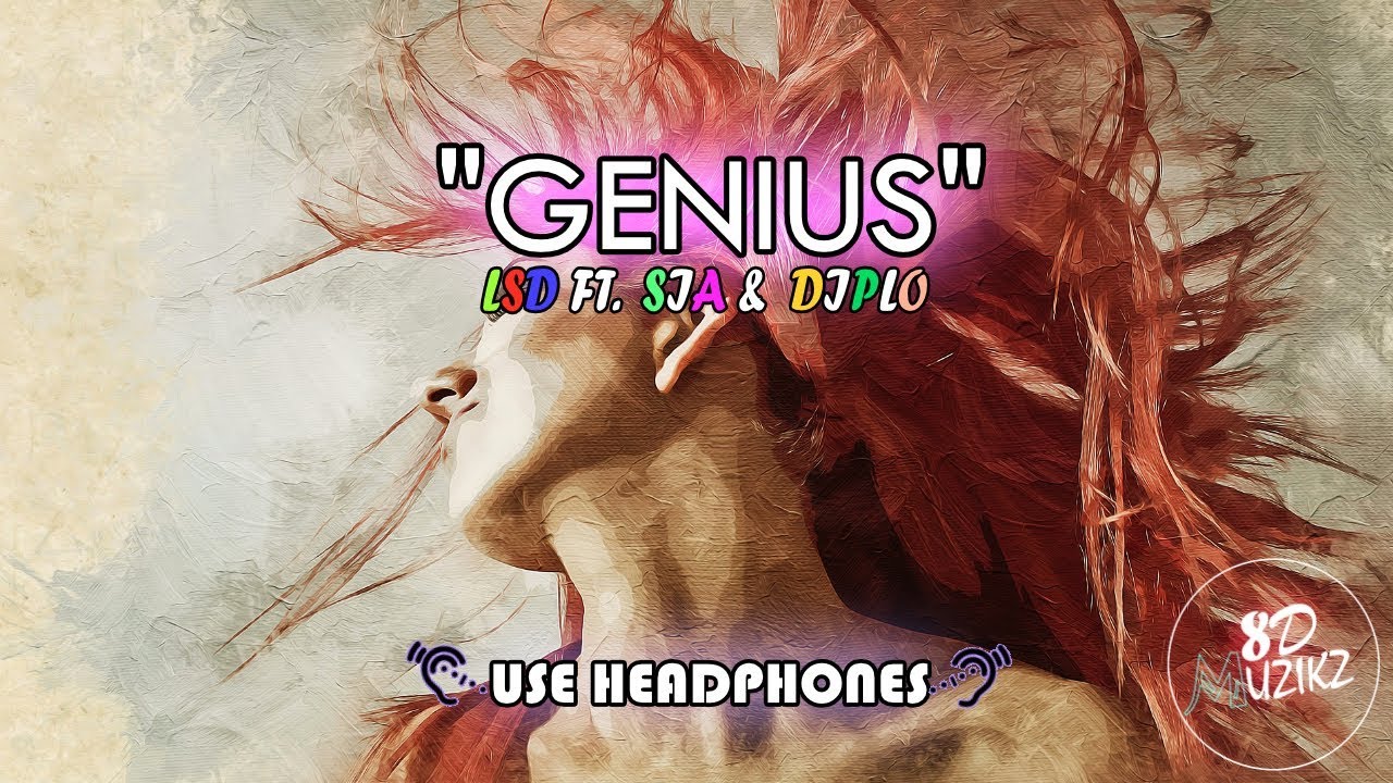 LSD - Genius Ft. Sia, Diplo, Labrinth | 8D AUDIO - YouTube