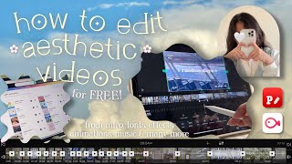 how to edit aesthetic videos (for free!) 🎬  intro, fonts, effects, animation & more ʕ •ᴥ•ʔ