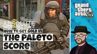 How to get Gold in GTA 5 The Paleto Score Walkthrough | The Paleto Score Max Take