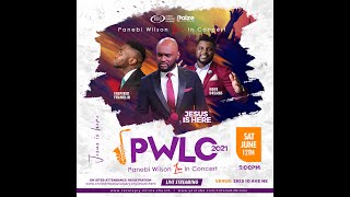 Panebi Wilson Life Concert In Concert | Jesus Is Here | PWLC2021