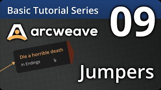 Arcweave Basic Tutorial Series - Episode 09: Jumpers