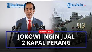 Presiden Jokowi akan Jual 2 Kapal Perang TNI Buatan Korea Selatan