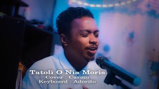 Tatoli O Nia Moris (Abito Gama) || Cover Carmo