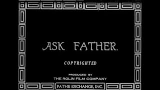 Harold Lloyd - Ask Father - 1919 - w/ Snub Pollard