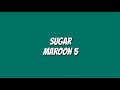 Maroon 5- Sugar (lyrics)