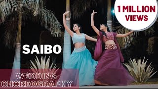 Saibo | Wedding Choreography | Dimpy Nandwani | Khyati Jajoo | Dance Cover