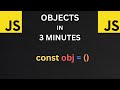 JS Objects in 3 Minutes