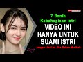 JANGAN LIHAT INI JIKA BELUM MENIKAH 🔴 7 Benih Kebahagiaan Istri