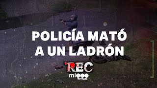 POLICÍA MATÓ A UN LADRÓN - BORRACHO, ATROPELLÓ Y MATÓ - #REC