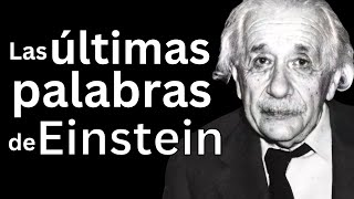 Las últimas palabras de Albert Einstein