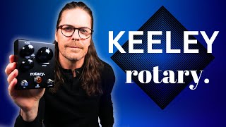 Keeley Rotary Pedal - Less IS More!