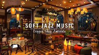 Cozy Coffee Shop Ambience & Soft Jazz Music for Work,Study,Focus ☕ Relaxing Jazz