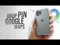 How Do I Drop a Pin in Google Maps (tutorial)