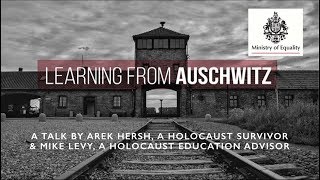 Learning from Auschwitz: A talk by Arek Hersh and Mike Levy