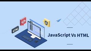 JavaScript Tutorial 4: JavaScript Vs HTML
