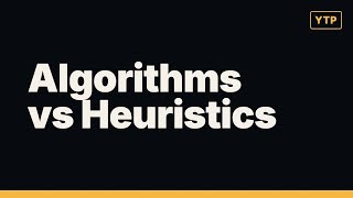 Algorithms vs Heuristics: 3 Things Most People Get Wrong