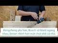 so sánh 4 loại khoan pin 12v worx bosch dongcheng devon