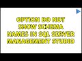 Option do not show schema names in SQL Server Management Studio (2 Solutions!!)
