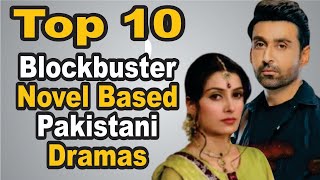 Top 10 Blockbuster Novel Based Pakistani Dramas || The House of Entertainment