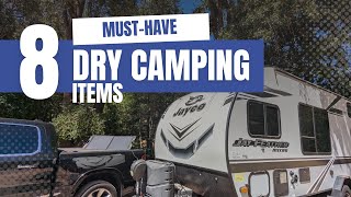 8 Must-Have Dry Camping Items