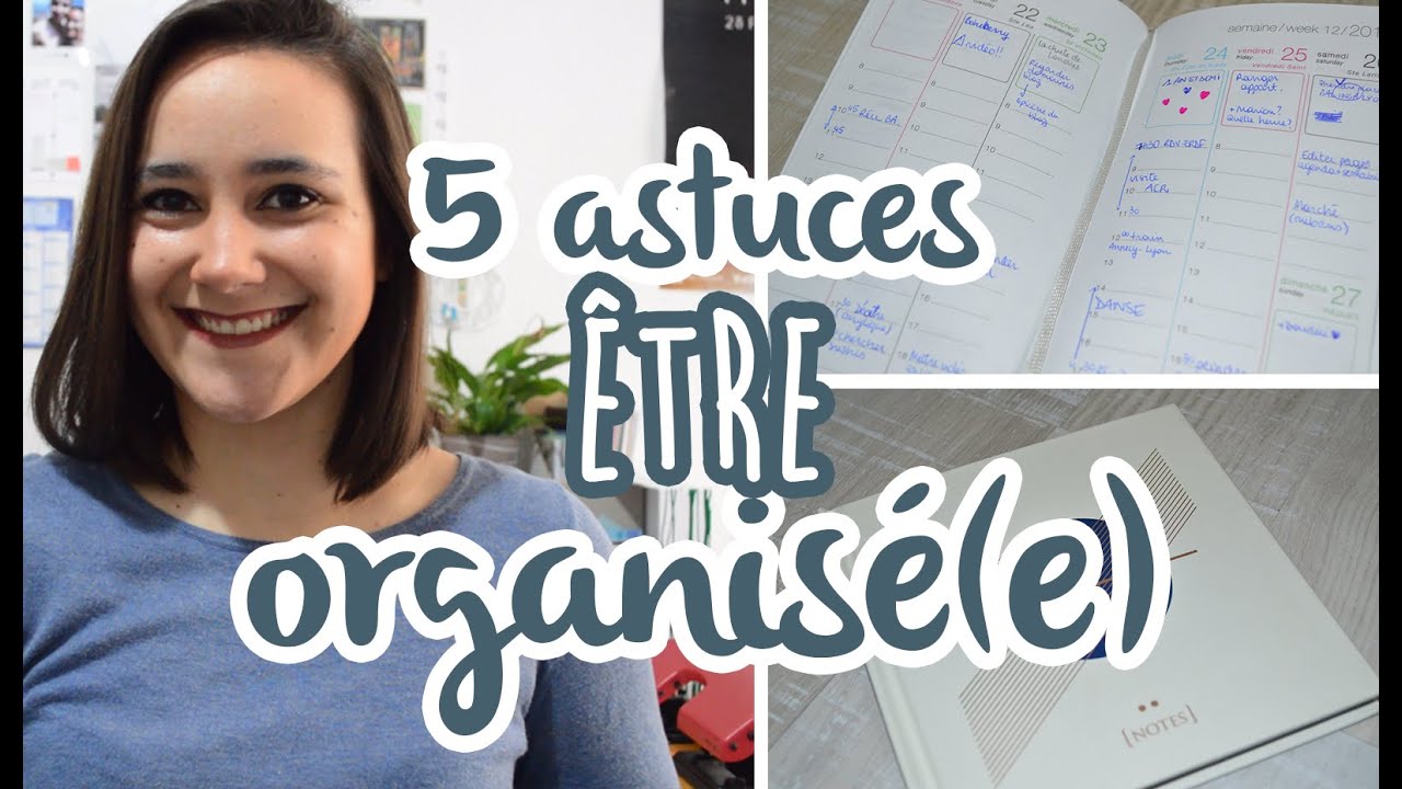 [ 5 Astuces N°2 ] Être Organisé(e) 📓 - YouTube