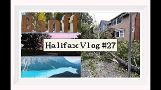 [2022王小胖和大虫哥]Halifax Vlog #27|飓风Fiona过境的24小时|出发去banff|内容爆表的一周