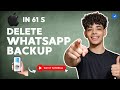 How to DELETE WHATSAPP BACKUP on iPHONE in 61 S